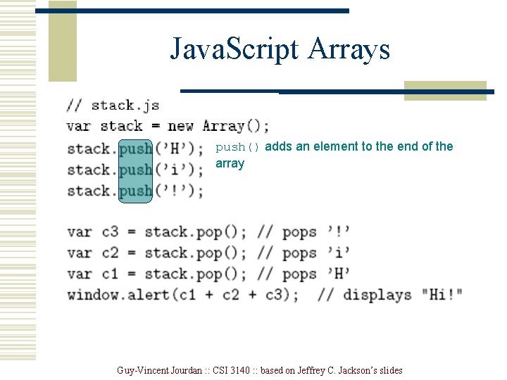 Java. Script Arrays push() adds an element to the end of the array Guy-Vincent Java. Script Arrays push() adds an element to the end of the array Guy-Vincent