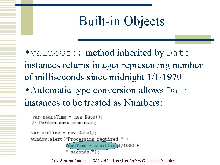 Built-in Objects wvalue. Of() method inherited by Date instances returns integer representing number of Built-in Objects wvalue. Of() method inherited by Date instances returns integer representing number of