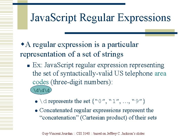 Java. Script Regular Expressions w. A regular expression is a particular representation of a Java. Script Regular Expressions w. A regular expression is a particular representation of a