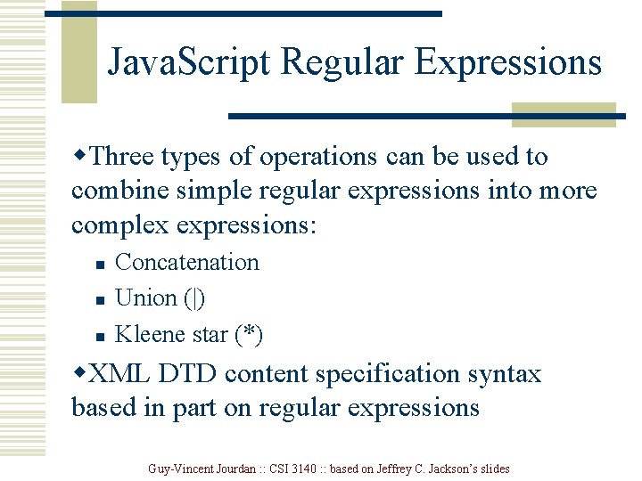 Java. Script Regular Expressions w. Three types of operations can be used to combine Java. Script Regular Expressions w. Three types of operations can be used to combine