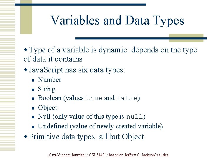Variables and Data Types w Type of a variable is dynamic: depends on the Variables and Data Types w Type of a variable is dynamic: depends on the