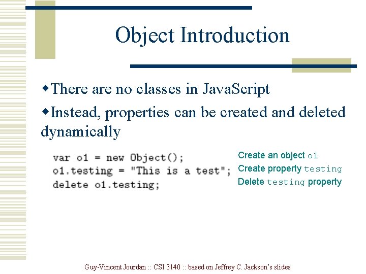 Object Introduction w. There are no classes in Java. Script w. Instead, properties can Object Introduction w. There are no classes in Java. Script w. Instead, properties can
