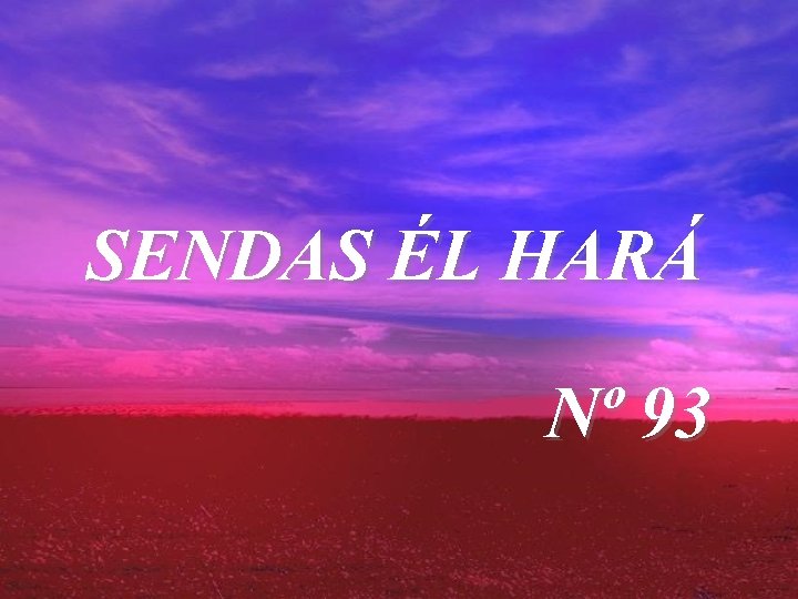 SENDAS ÉL HARÁ Nº 93 