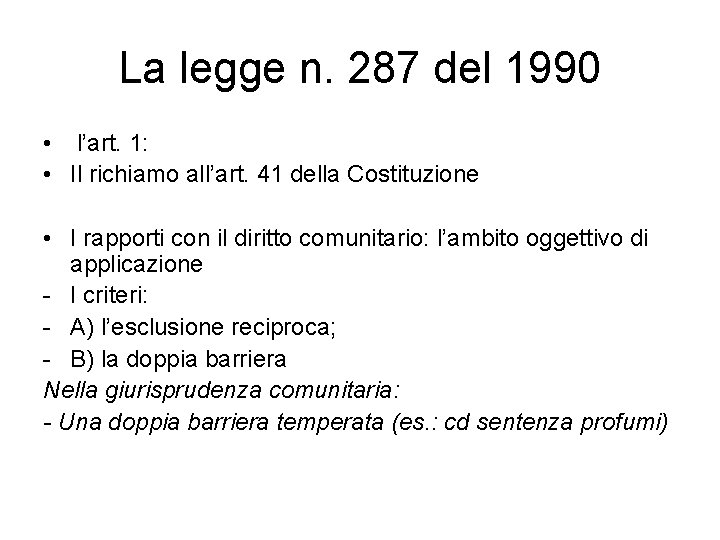 La legge n. 287 del 1990 • l’art. 1: • Il richiamo all’art. 41
