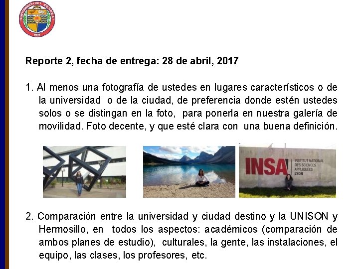 Reporte 2, fecha de entrega: 28 de abril, 2017 1. Al menos una fotografía