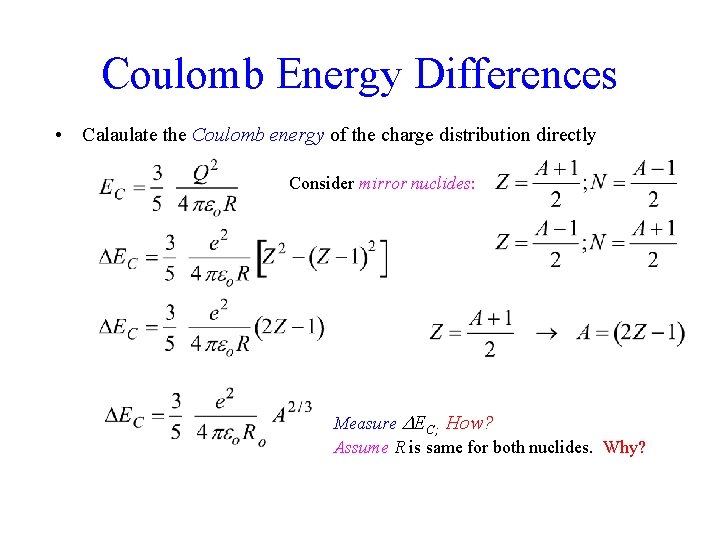 Coulomb Energy Differences • Calaulate the Coulomb energy of the charge distribution directly Consider