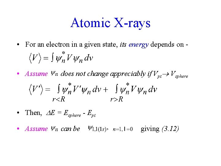 Atomic X-rays • For an electron in a given state, its energy depends on