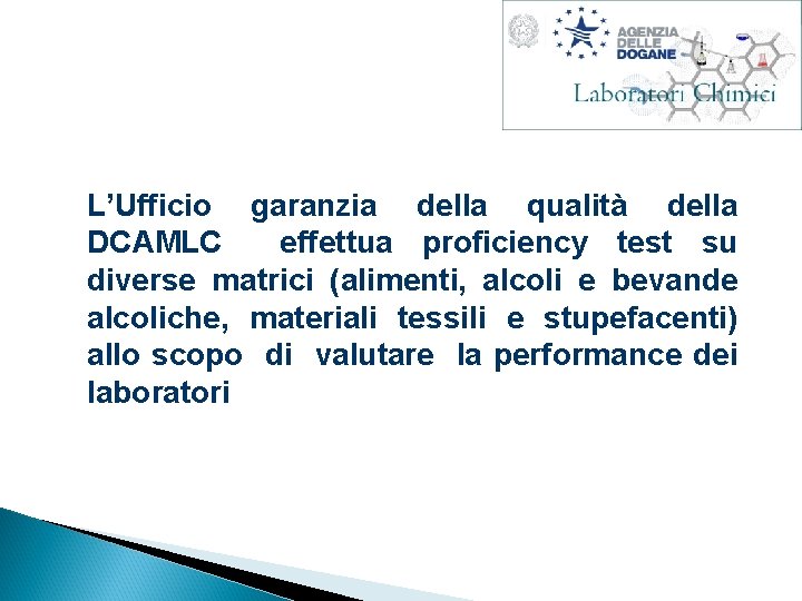 L’Ufficio garanzia della qualità della DCAMLC effettua proficiency test su diverse matrici (alimenti, alcoli