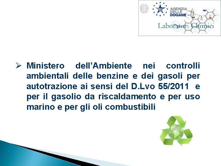 Ø Ministero dell’Ambiente nei controlli ambientali delle benzine e dei gasoli per autotrazione ai