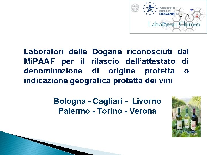 Laboratori delle Dogane riconosciuti dal Mi. PAAF per il rilascio dell’attestato di denominazione di