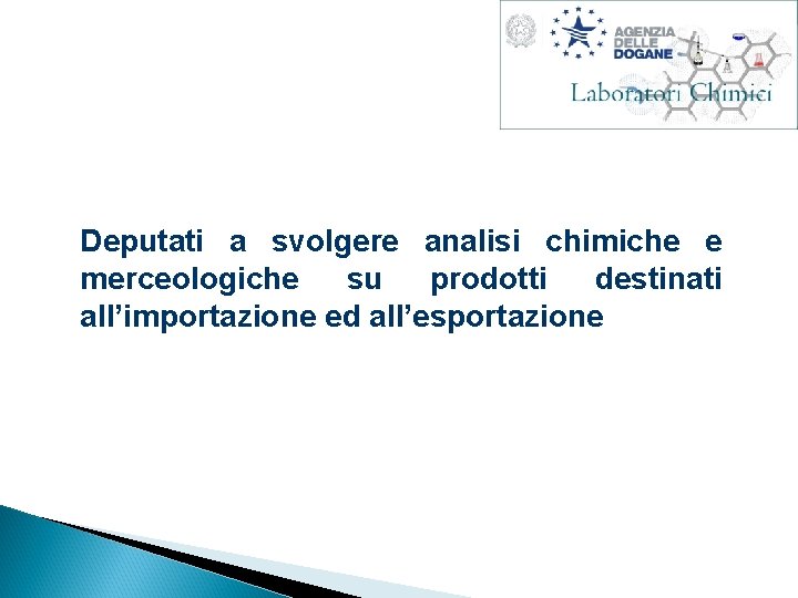 Deputati a svolgere analisi chimiche e merceologiche su prodotti destinati all’importazione ed all’esportazione 