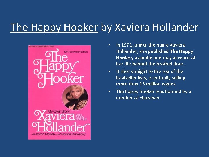 The Happy Hooker by Xaviera Hollander • • • In 1971, under the name