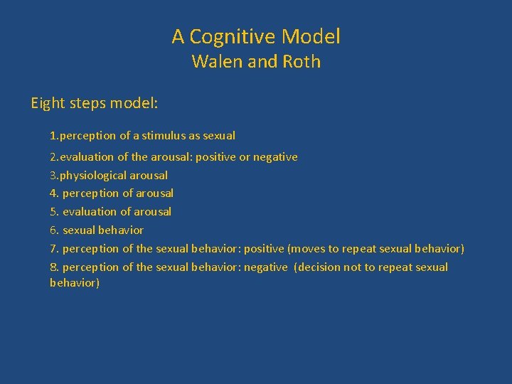 A Cognitive Model Walen and Roth Eight steps model: 1. perception of a stimulus