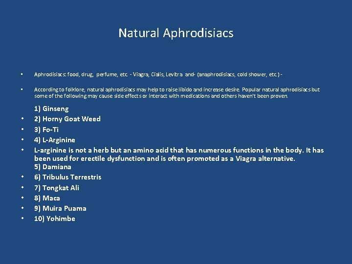 Natural Aphrodisiacs • Aphrodisiacs: food, drug, perfume, etc. Viagra, Cialis, Levitra and (anaphrodisiacs, cold