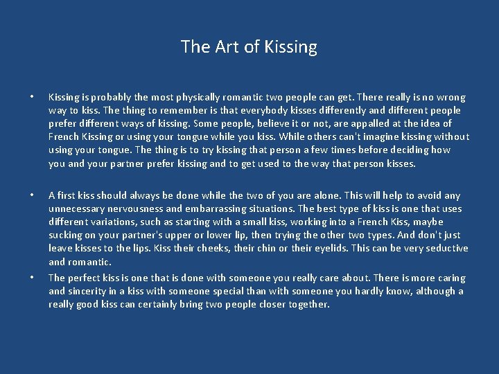 The Art of Kissing • Kissing is probably the most physically romantic two people