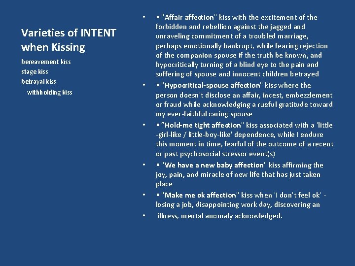  • Varieties of INTENT when Kissing bereavement kiss stage kiss betrayal kiss withholding