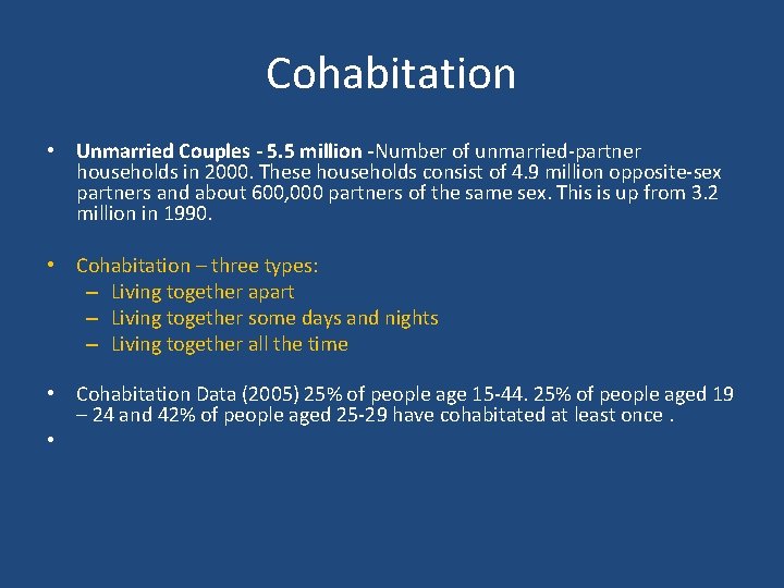 Cohabitation • Unmarried Couples - 5. 5 million -Number of unmarried partner households in