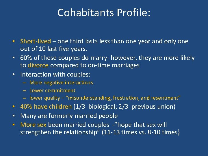 Cohabitants Profile: • Short lived – one third lasts less than one year and