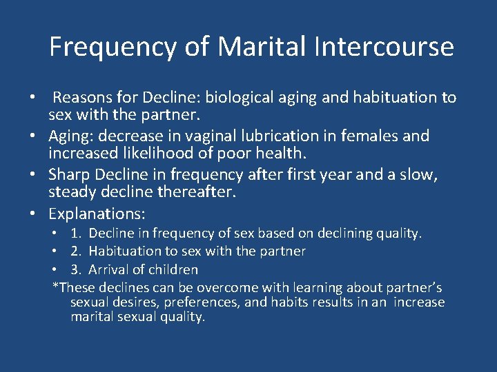  Frequency of Marital Intercourse • Reasons for Decline: biological aging and habituation to