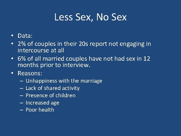 Less Sex, No Sex • Data: • 2% of couples in their 20 s
