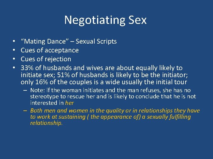 Negotiating Sex • • “Mating Dance” – Sexual Scripts Cues of acceptance Cues of