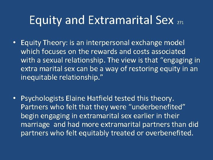 Equity and Extramarital Sex 271 • Equity Theory: is an interpersonal exchange model which