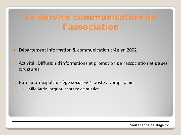 Le service communication de l’association Département information & communication créé en 2002 Activité :