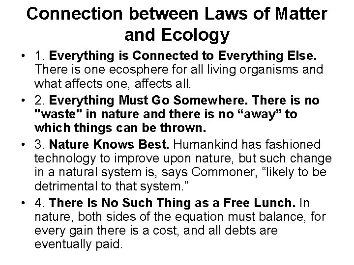 Connection between Laws of Matter and Ecology • 1. Everything is Connected to Everything