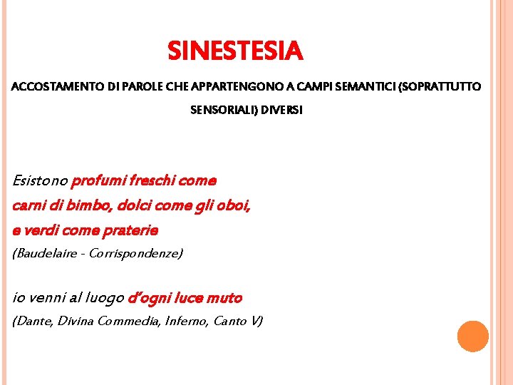 SINESTESIA ACCOSTAMENTO DI PAROLE CHE APPARTENGONO A CAMPI SEMANTICI (SOPRATTUTTO SENSORIALI) DIVERSI Esistono profumi SINESTESIA ACCOSTAMENTO DI PAROLE CHE APPARTENGONO A CAMPI SEMANTICI (SOPRATTUTTO SENSORIALI) DIVERSI Esistono profumi