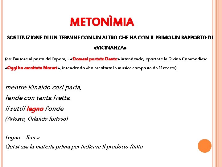 METONÌMIA SOSTITUZIONE DI UN TERMINE CON UN ALTRO CHE HA CON IL PRIMO UN METONÌMIA SOSTITUZIONE DI UN TERMINE CON UN ALTRO CHE HA CON IL PRIMO UN