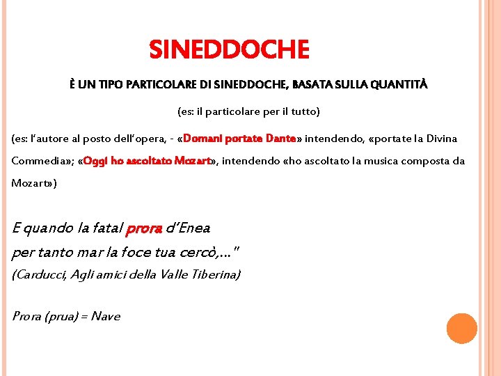 SINEDDOCHE È UN TIPO PARTICOLARE DI SINEDDOCHE, BASATA SULLA QUANTITÀ (es: il particolare per SINEDDOCHE È UN TIPO PARTICOLARE DI SINEDDOCHE, BASATA SULLA QUANTITÀ (es: il particolare per
