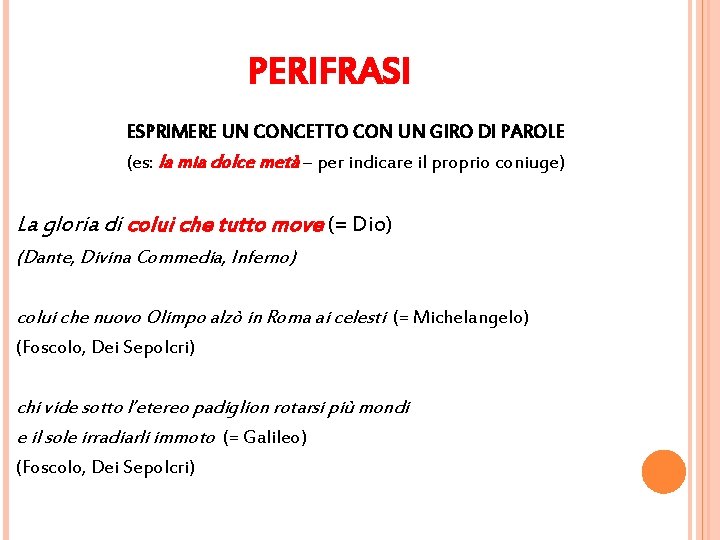PERIFRASI ESPRIMERE UN CONCETTO CON UN GIRO DI PAROLE (es: la mia dolce metà PERIFRASI ESPRIMERE UN CONCETTO CON UN GIRO DI PAROLE (es: la mia dolce metà