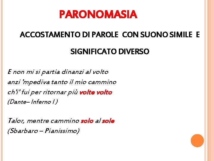 PARONOMASIA ACCOSTAMENTO DI PAROLE CON SUONO SIMILE E SIGNIFICATO DIVERSO E non mi si PARONOMASIA ACCOSTAMENTO DI PAROLE CON SUONO SIMILE E SIGNIFICATO DIVERSO E non mi si