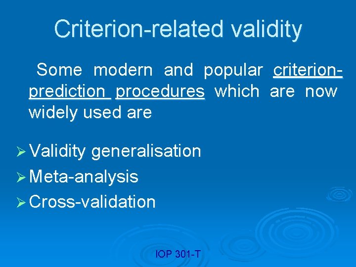 Criterion-related validity Some modern and popular criterionprediction procedures which are now widely used are