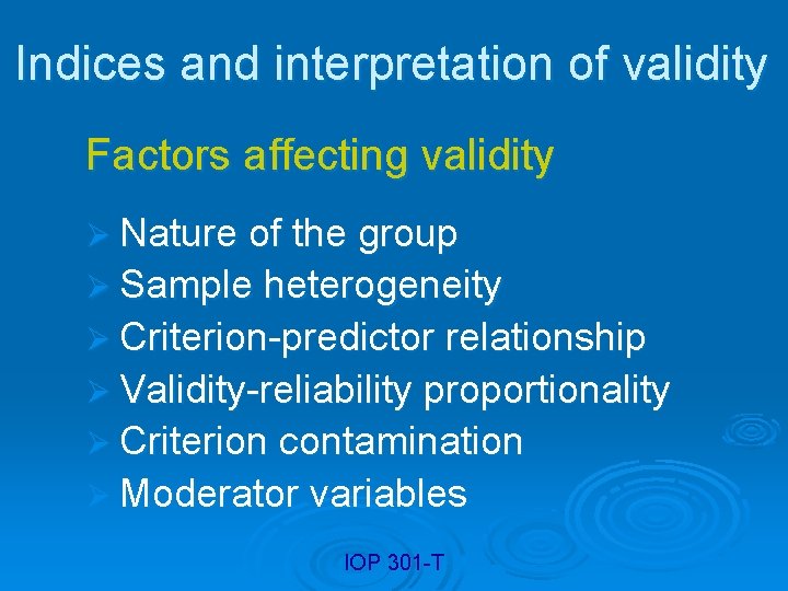 Indices and interpretation of validity Factors affecting validity Ø Nature of the group Ø