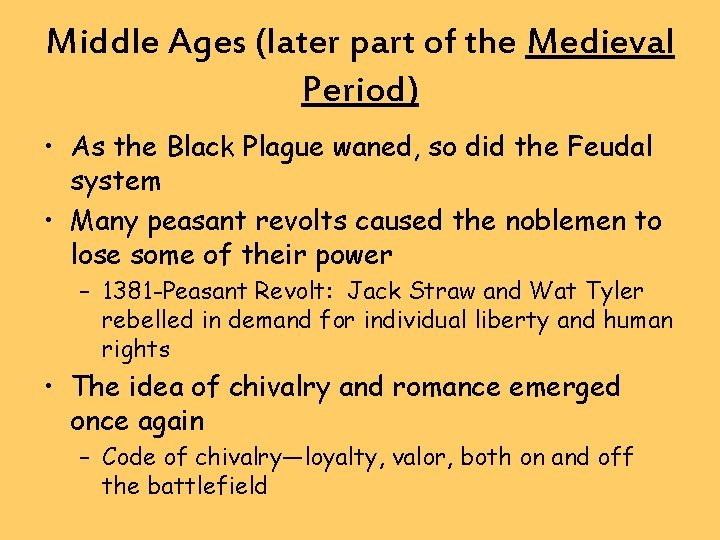 Middle Ages (later part of the Medieval Period) • As the Black Plague waned,