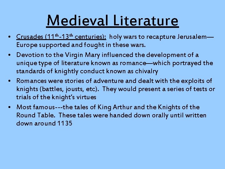Medieval Literature • Crusades (11 th-13 th centuries): holy wars to recapture Jerusalem— Europe