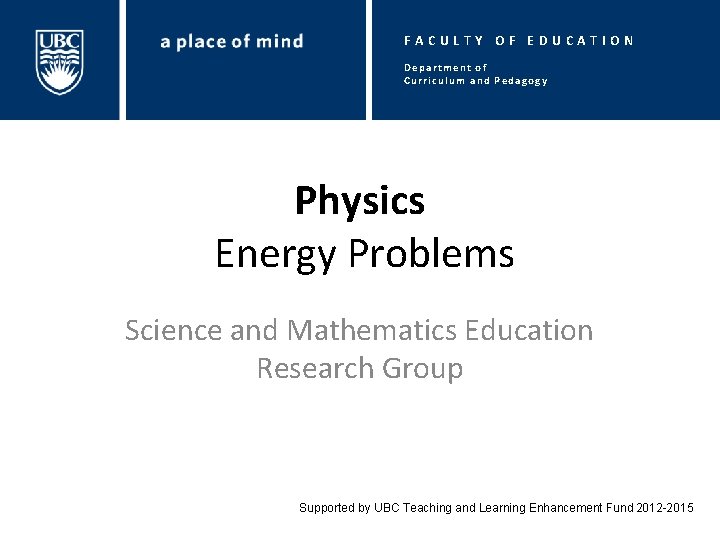 FACULTY OF EDUCATION Department of Curriculum and Pedagogy Physics Energy Problems Science and Mathematics