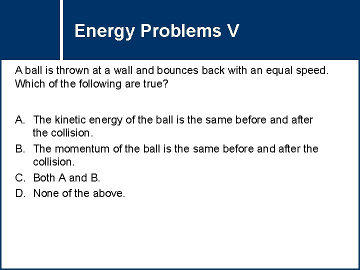 Energy Problems Question Title V A ball is thrown at a wall and bounces