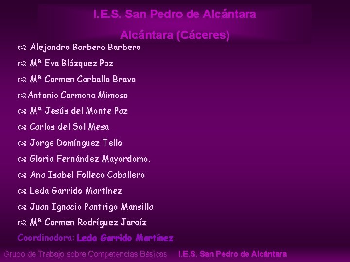I. E. S. San Pedro de Alcántara (Cáceres) Alejandro Barbero Mª Eva Blázquez Paz