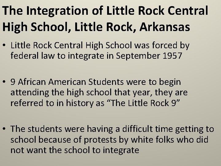 The Integration of Little Rock Central High School, Little Rock, Arkansas • Little Rock
