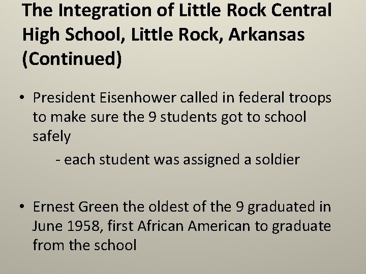 The Integration of Little Rock Central High School, Little Rock, Arkansas (Continued) • President