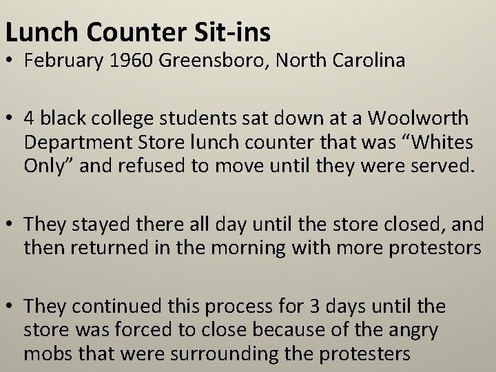 Lunch Counter Sit-ins • February 1960 Greensboro, North Carolina • 4 black college students