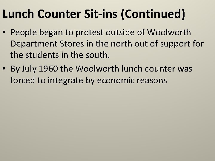 Lunch Counter Sit-ins (Continued) • People began to protest outside of Woolworth Department Stores