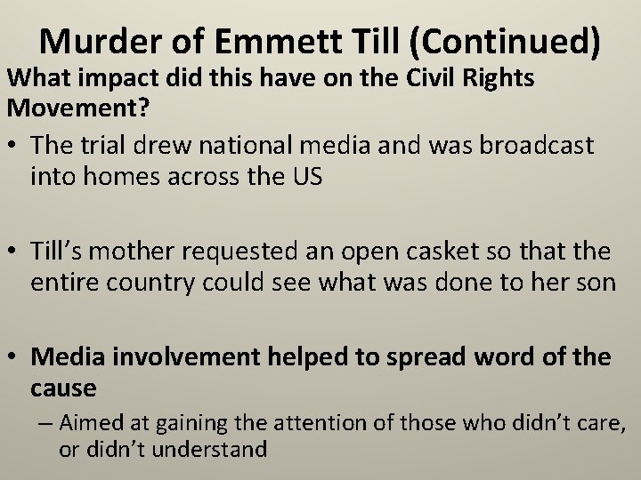 Murder of Emmett Till (Continued) What impact did this have on the Civil Rights