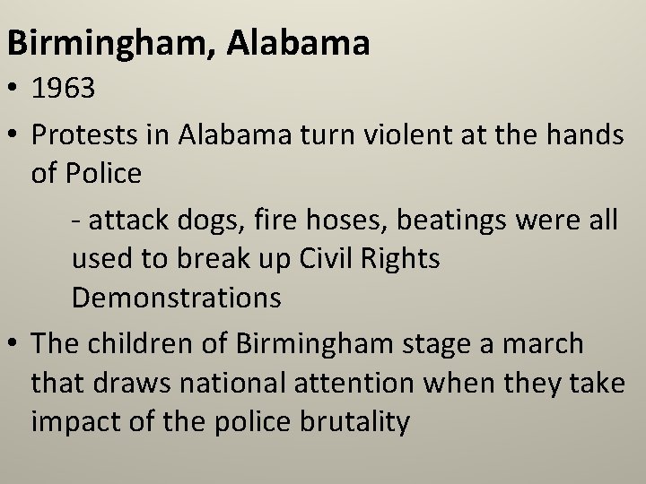Birmingham, Alabama • 1963 • Protests in Alabama turn violent at the hands of