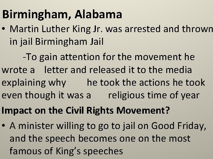 Birmingham, Alabama • Martin Luther King Jr. was arrested and thrown in jail Birmingham