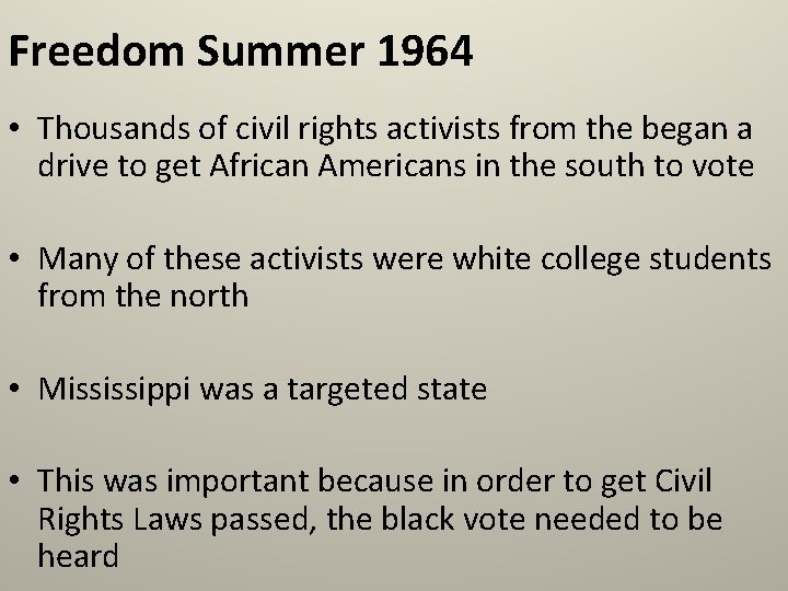 Freedom Summer 1964 • Thousands of civil rights activists from the began a drive