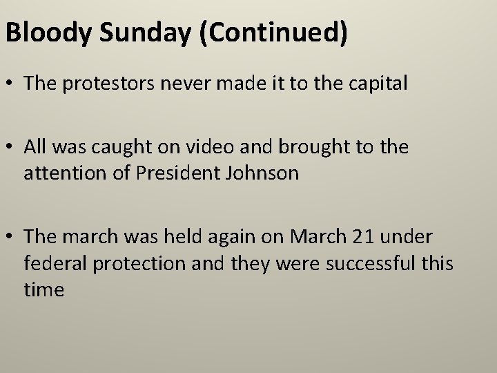 Bloody Sunday (Continued) • The protestors never made it to the capital • All