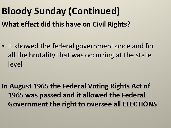 Bloody Sunday (Continued) What effect did this have on Civil Rights? • It showed